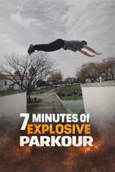 7 Minutes Of Explosive Parkour poster