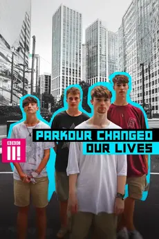 Parkour Changed Our Lives poster