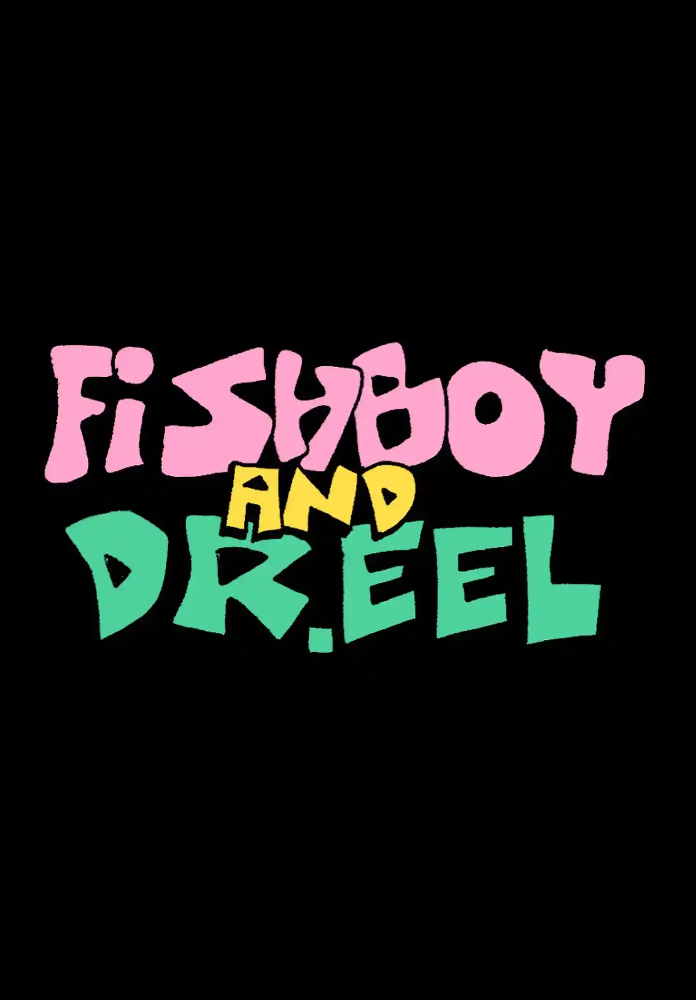 FISHBOY & DR.EEL poster