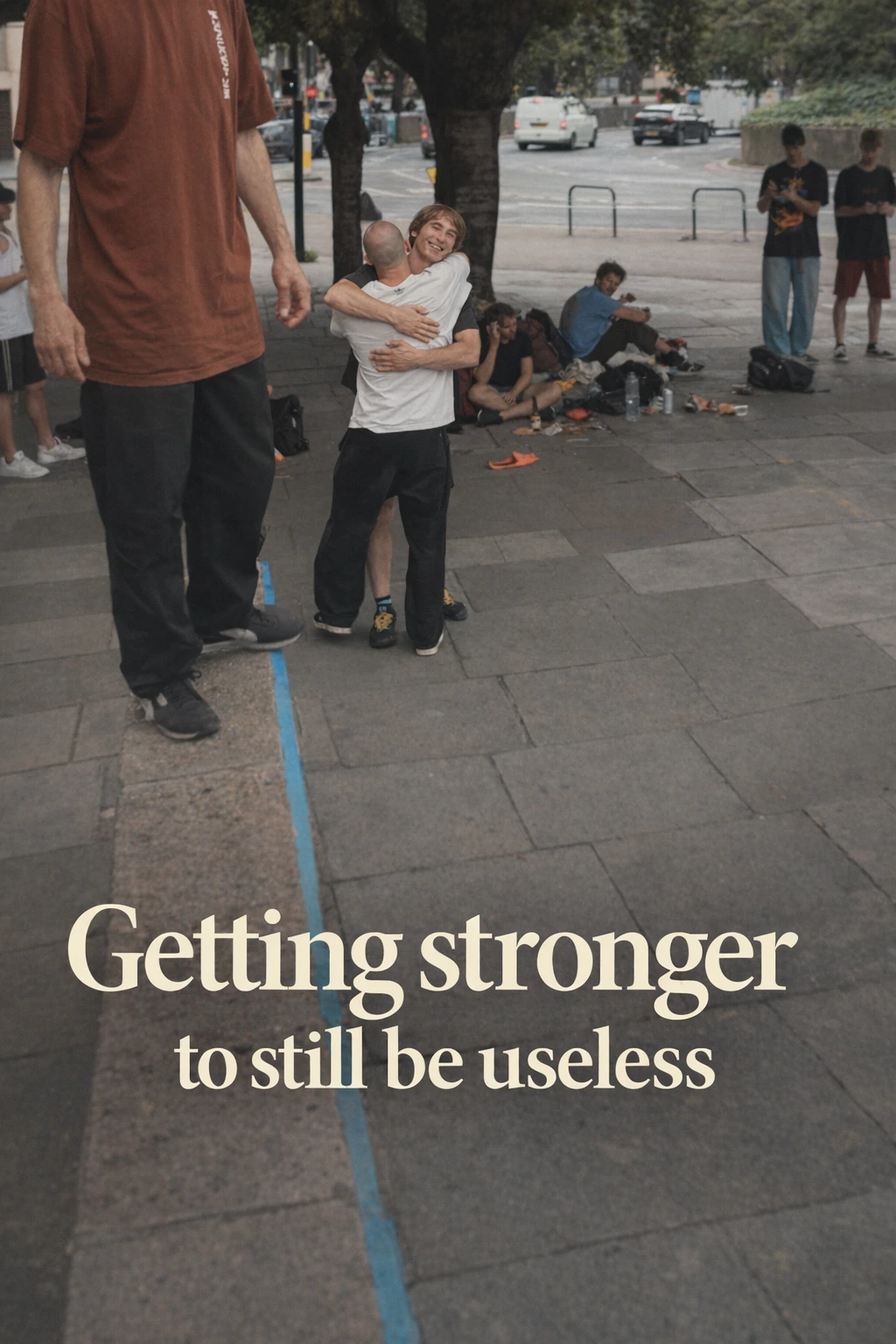Getting stronger to still be useless